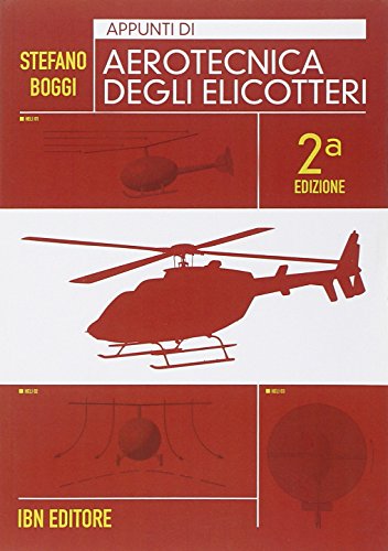 Appunti di aerotecnica degli elicotteri Appunti di aerotecnica degli elicotteri