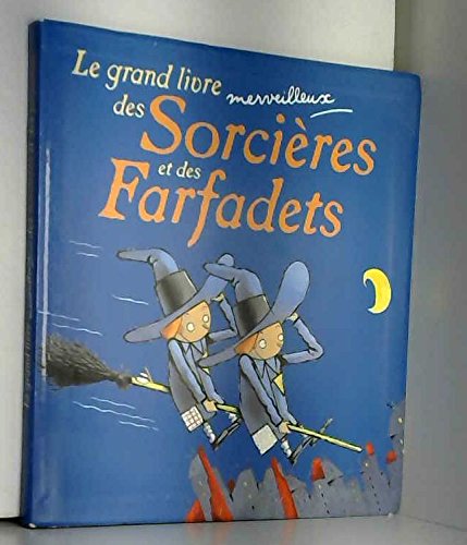 couverture de : Le grand livre merveilleux des sorci&egrave;res et des farfadets