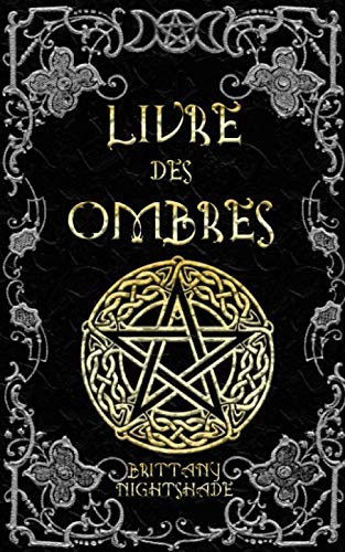 Livre des Ombres: Magie Blanche , Rouge et Noire