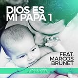  Dios Es Mi Papá 1 (feat. Marcos Brunet)