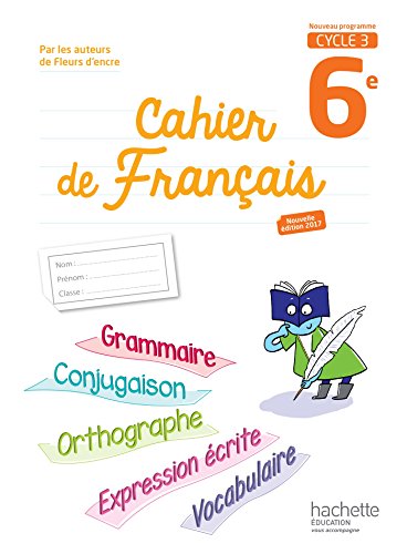 Cahier de français cycle 3 / 6eéd 2017 (Cahiers de français collège (Bertagna, Carrier))