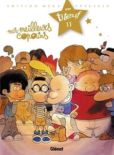 jaquette livre Titeuf, Tome 11 : Mes meilleurs copains : Edition Méga Spécial Titeuf le film