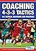 Produktbild Coaching 4-3-3 Tactics - 154 Tactical Solutions and Practices