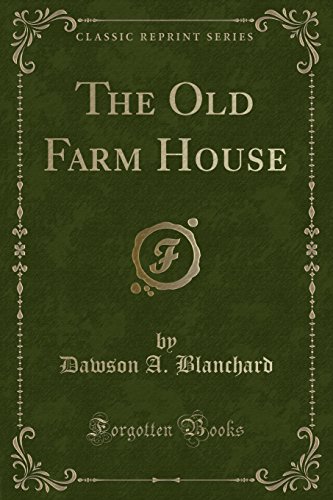 The Old Farm House (Classic Reprint)