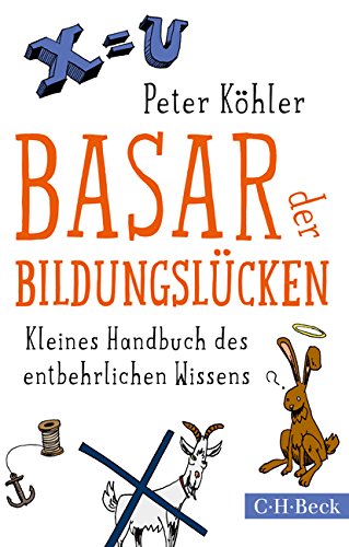 Download Basar der Bildungslücken: Kleines Handbuch des entbehrlichen Wissens Download Basar der Bildungslücken: Kleines Handbuch des entbehrlichen Wissens