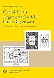 Geschichte als Argumentationsfeld für die Gegenwart: Arbeiten zur Luther- und Müntzerrezeption (Herbergen der Christenheit. SB 23)