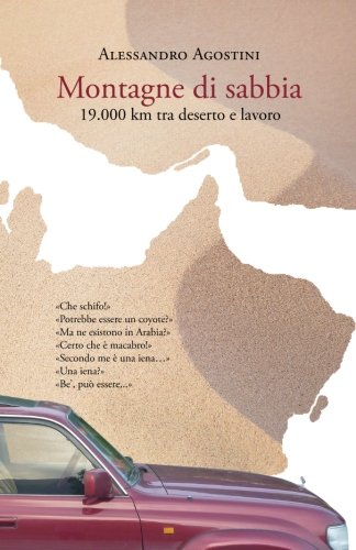 Montagne di sabbia: 19.000 km tra deserto e lavoro