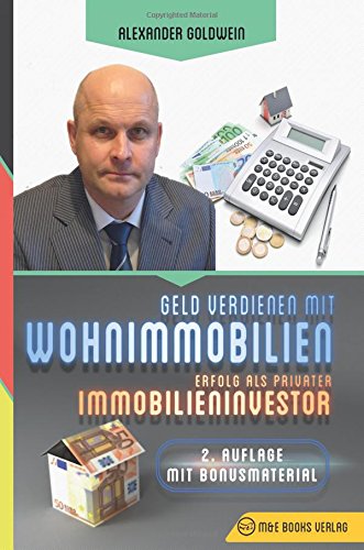 Download Geld verdienen mit Wohnimmobilien: Erfolg als privater Immobilieninvestor Download Geld verdienen mit Wohnimmobilien: Erfolg als privater Immobilieninvestor