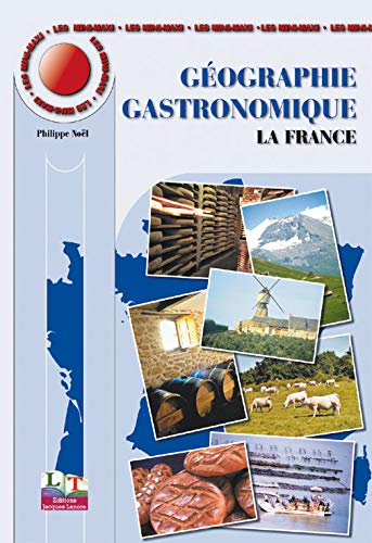 Télécharger Les Mini-Maxi : Géographie gastronomique, tome 1 : La France Livre eBook France