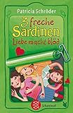 Cover zum Buch 3 freche Sardinen: Liebe macht blöd