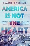 America Is Not the Heart by Elaine Castillo