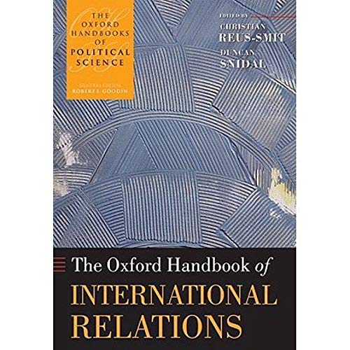 The Oxford Handbook of International Relations (The Oxford Handbooks of Political Science)