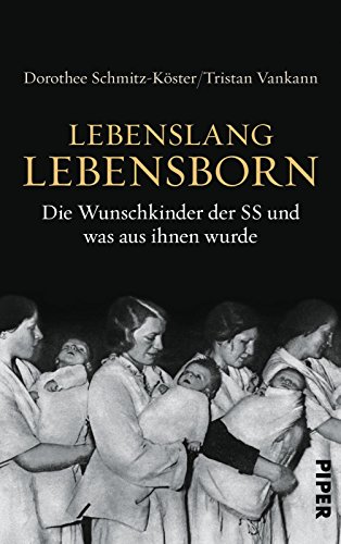 Download Lebenslang Lebensborn: Die Wunschkinder der SS und was aus ihnen wurde Download Lebenslang Lebensborn: Die Wunschkinder der SS und was aus ihnen wurde
