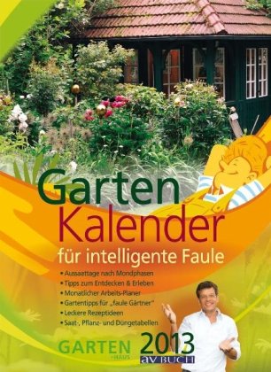 Gartenkalender für intelligente Faule 2013