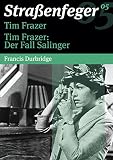Stra�enfeger 05 - Tim Frazer / Tim Frazer: Der Fall Salinger - Max Eckard