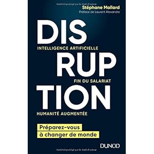 Disruption - Intelligence artificielle, fin du salariat, humanité augmentée Livre en Ligne Disruption - Intelligence artificielle, fin du salariat, humanité augmentée Livre en Ligne - Telecharger Ebook