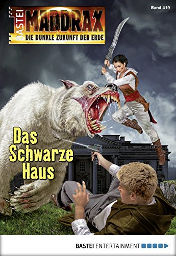 Maddrax - Folge 419: Das Schwarze Haus