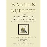 Warren Buffett and the Interpretation of Financial Statements: The Search for the Company with a Durable Competitive Advantag