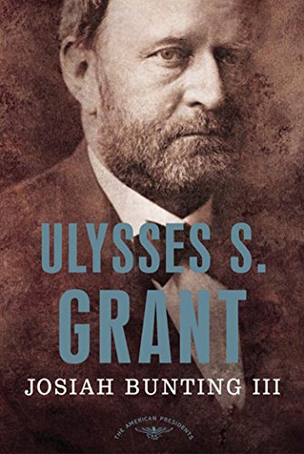 Ulysses S. Grant: The American Presidents Series: The 18th President, 1869-1877 (English Edition)