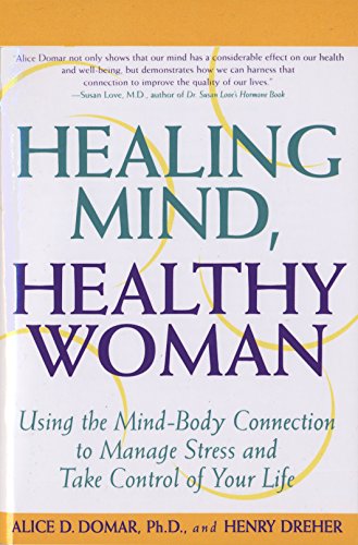 Download Healing Mind, Healthy Woman: Using the Mind-Body Connection to Manage Stress and Take Control of Your Life Download Healing Mind, Healthy Woman: Using the Mind-Body Connection to Manage Stress and Take Control of Your Life