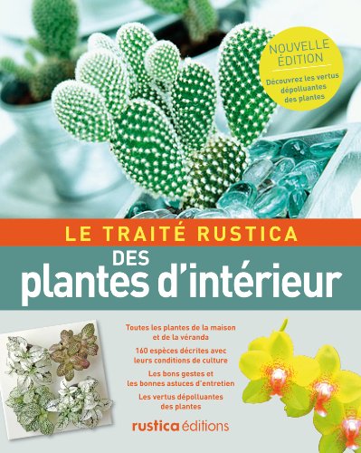 couverture de : [Le ]trait&eacute; Rustica des plantes d'int&eacute;rieur