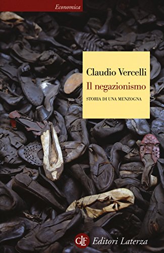 Il negazionismo. Storia di una menzogna Il negazionismo. Storia di una menzogna