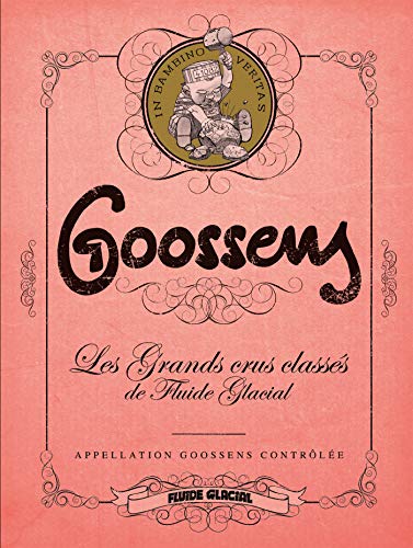 Télécharger Goossens - Les grands crus classés de Fluide Glacial Livre eBook France