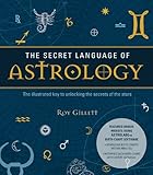 Image de The Secret Language of Astrology: The Illustrated Key to Unlocking the Secrets of the Stars