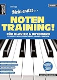 Mein erstes Notentraining für Klavier & Keyboard! Der leichte Weg Noten zu lernen für Kinder ab 8 Jahren & Erwachsene. Lehr- und Übungsbuch für Piano. Klaviernoten. Spielstücke. Klavierstücke. by Jens Rupp