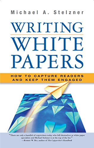 Download Writing White Papers: How to Capture Readers and Keep Them Engaged Download Writing White Papers: How to Capture Readers and Keep Them Engaged