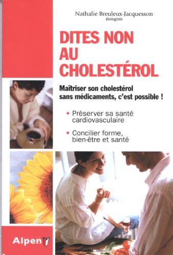 Download Dites Non au Cholesterol, Maîtriser son cholestérol sans médicaments, c'est possible ! Download Dites Non au Cholesterol, Maîtriser son cholestérol sans médicaments, c'est possible !