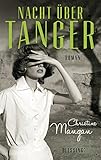 Bücher Neuerscheinungen 2022 - Nacht über Tanger: Roman von Christine Mangan