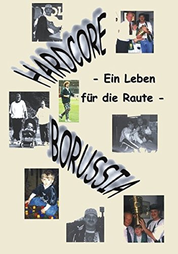 Download Hardcore Borussia: Ein Leben für die Raute