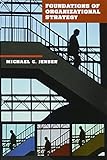 Foundations of Organizational Strategy by 