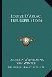  Louize D\'Arlac, Treurspel (1786)