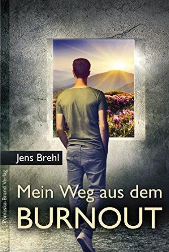 Download Mein Weg aus dem Burnout: Der Stress-Falle entkommen, Lebenskunst entwickeln Download Mein Weg aus dem Burnout: Der Stress-Falle entkommen, Lebenskunst entwickeln