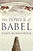 The Power of Babel: A Natural History of Language by 