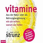 Vitamine - Aus der Natur oder als Nahrungsergänzung: Wie sie wirken, warum sie helfen