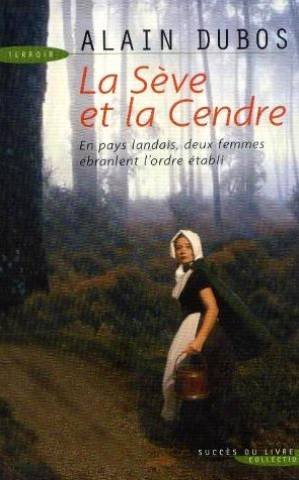 couverture de : la s&egrave;ve et la cendre