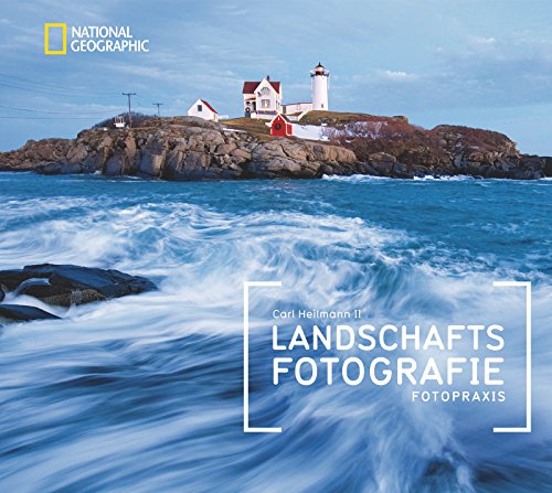 Download NATIONAL GEOGRAPHIC Fotopraxis: Landschaftsfotografie Download NATIONAL GEOGRAPHIC Fotopraxis: Landschaftsfotografie