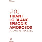 Tirant lo blanc: episodis amorosos. Cl&agrave;ssics castellnou: 1
