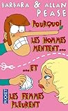 Pourquoi les hommes mentent et les femmes pleurent