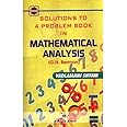 SOLUTIONS TO A PROBLEMS BOOK IN MATHEMATICAL ANALYSIS (G.N. BERMAN)