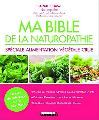 LEDUC.S Ma bible de la naturopathie spéciale alimentation végétale crue