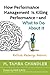 How Performance Management Is Killing Performance#and What to Do About It: Rethink, Redesign, Reboot by