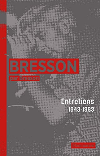 Download Bresson par Bresson: Entretiens (1943-1983) rassemblés par Mylène Bresson Download Bresson par Bresson: Entretiens (1943-1983) rassemblés par Mylène Bresson