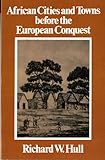 African Cities and Towns Before the European Conquest by