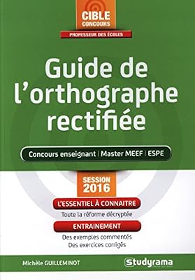 Guide de l'orthographe rectifiée : Toute la réforme décryptée !