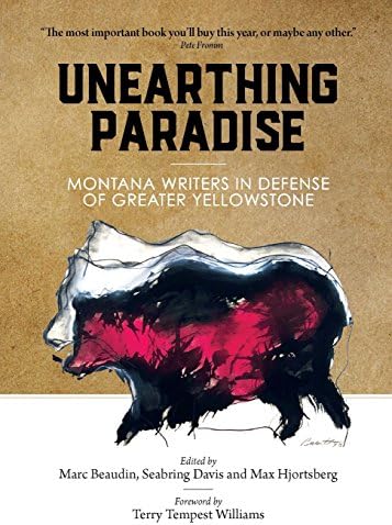 Unearthing Paradise: Montana Writers in Defense of Greater Yellowstone