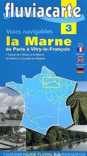 Fluviacarte 03 la Marne: Nautischer Führer von Paris bis Vitry le François